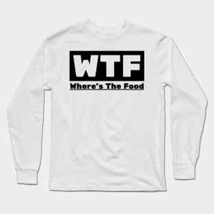 WTF Food Tshirt Long Sleeve T-Shirt